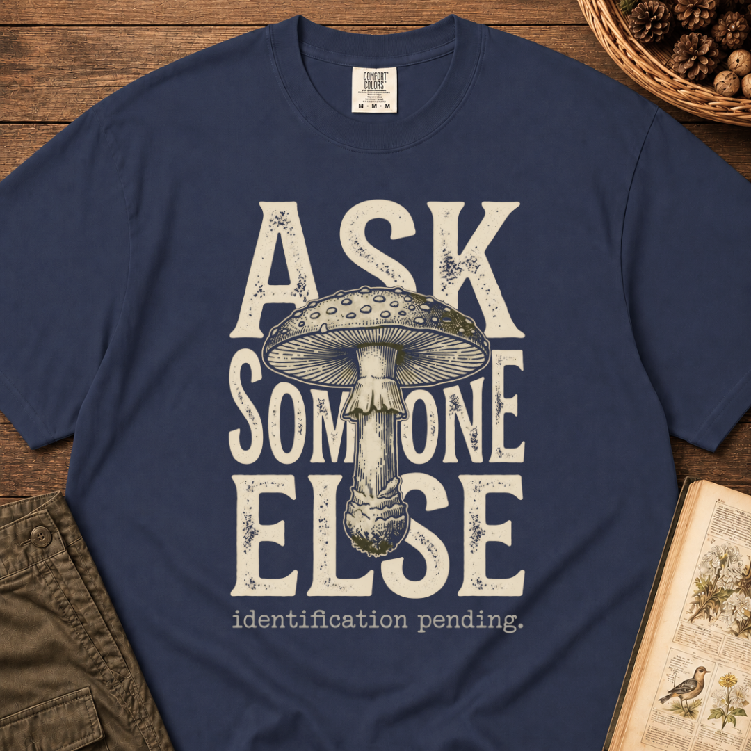 Ask Someone Else T‑Shirt