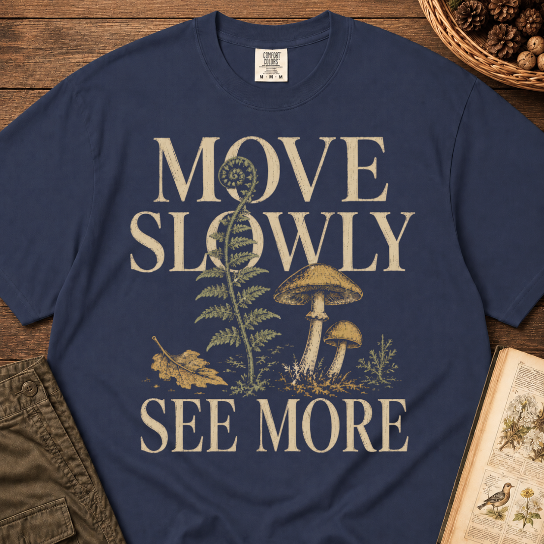 Move Slowly See More 3 T‑Shirt