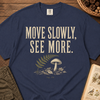 Move Slowly See More 2 T‑Shirt