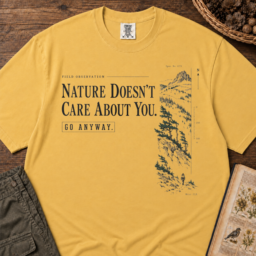 Nature Doesn't Care T‑Shirt