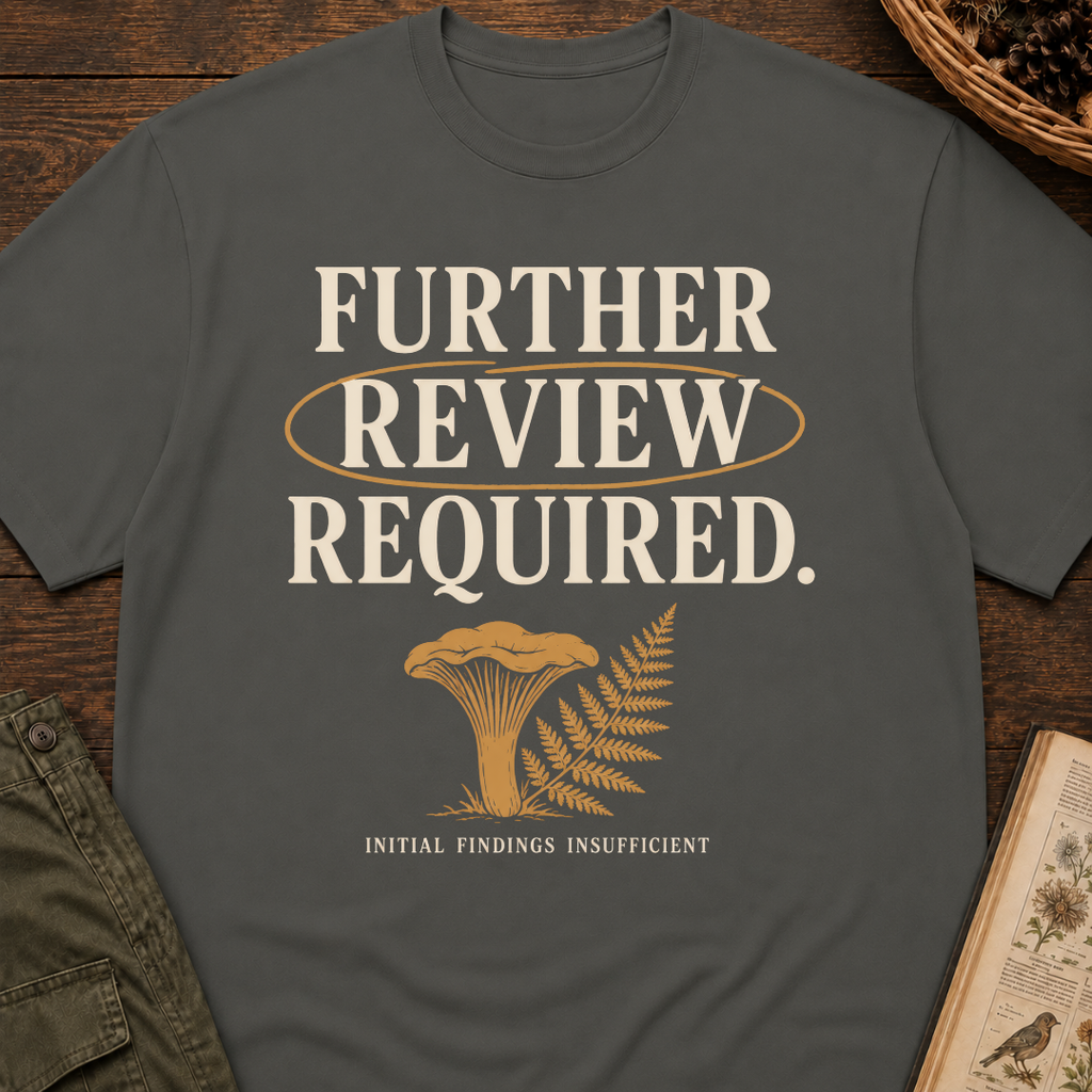 Further Review Required T-Shirt