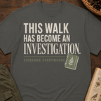 Walk Investigation T‑Shirt