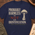 Probably Harmless Not An ID T‑Shirt