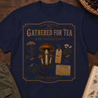 Gathered for Tea and Uncertainty T‑Shirt