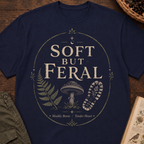 Soft But Feral T‑Shirt