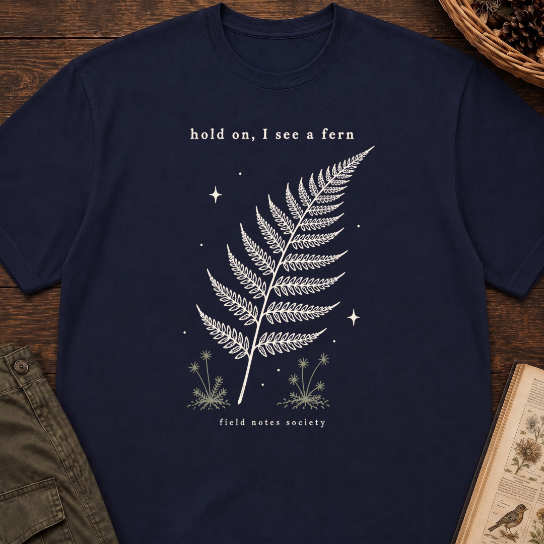 Hold On, I See a Fern T‑Shirt
