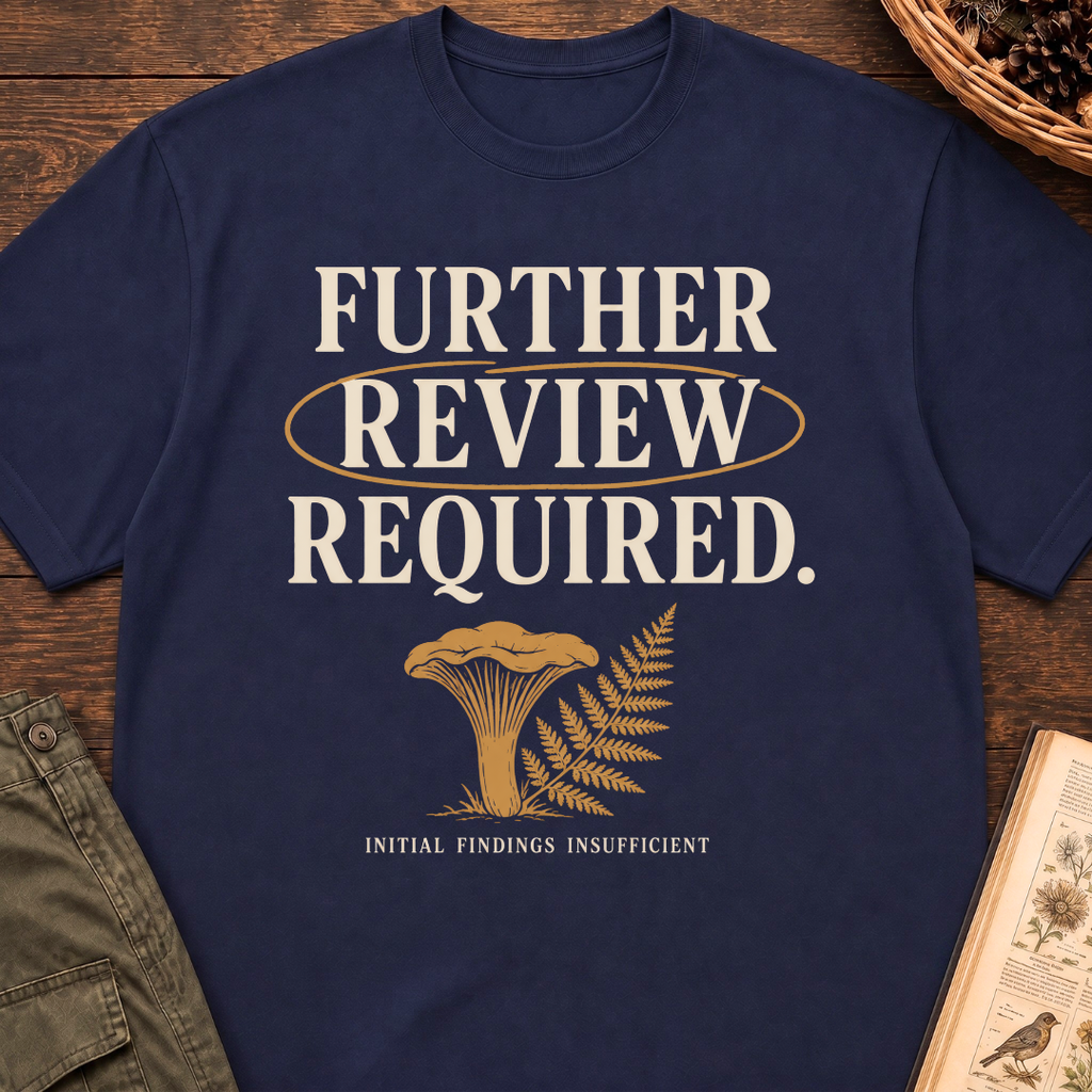 Further Review Required T-Shirt