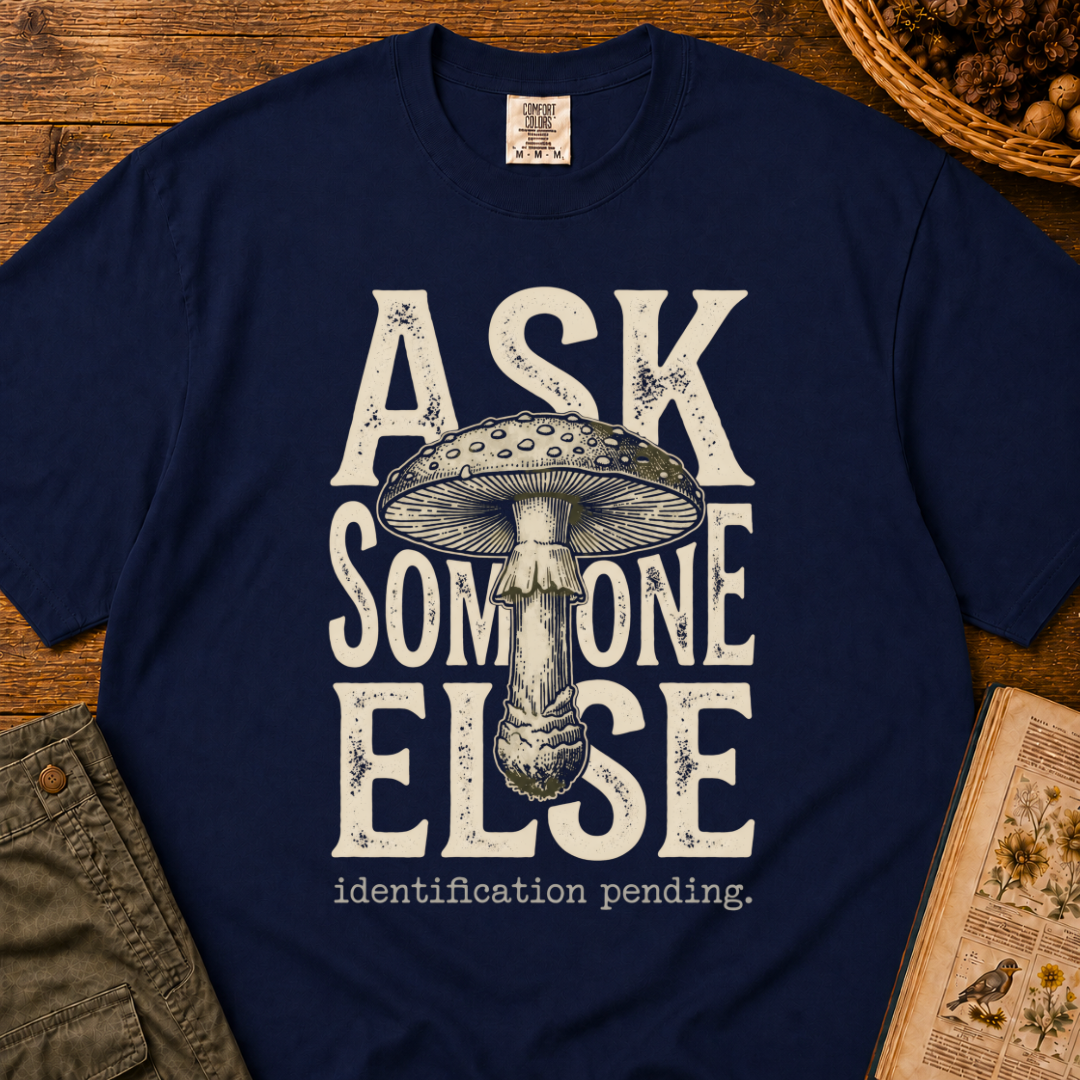 Ask Someone Else T‑Shirt